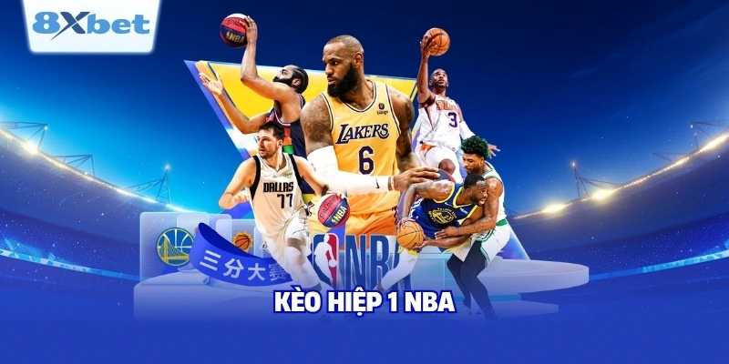 Kèo hiệp 1 NBA